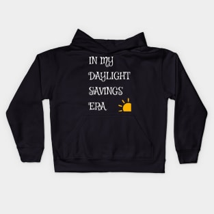 Daylight Savings Era Shirt 2024 Kids Hoodie